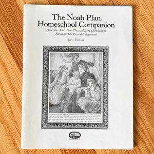 The Noah Homeschool Companion, American Christian Classical K-12 Curriculum book